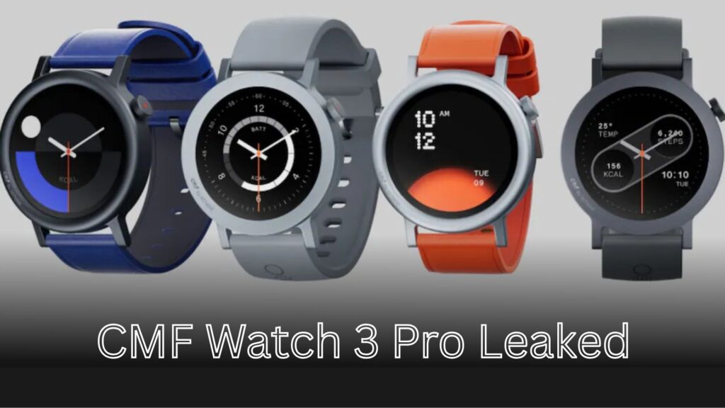 CMF Watch 3 Pro Leaked: Specs, Price, and Release Details
